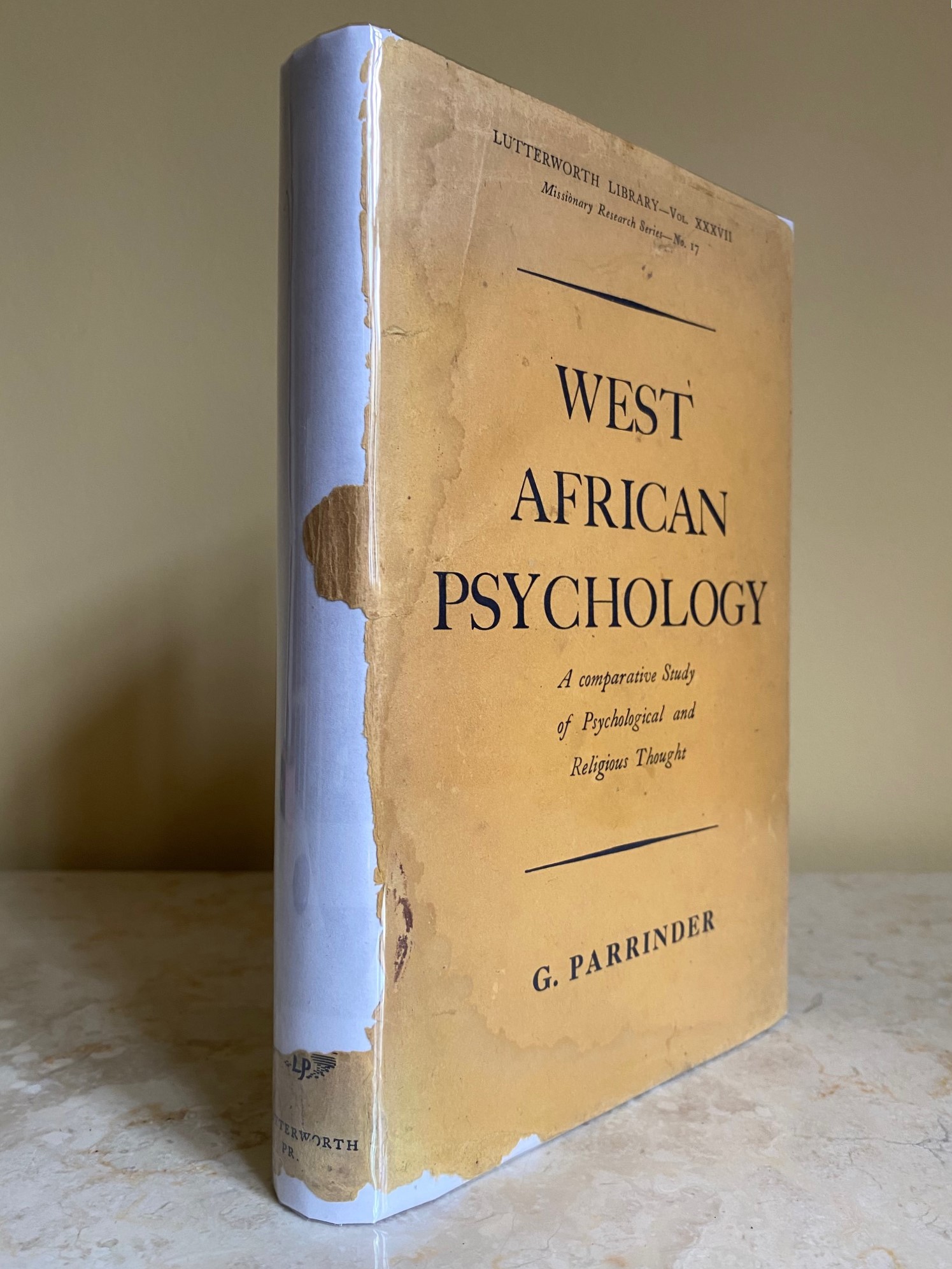 West African Psychology | A Comparative Study of Psychological and Religious Thought | Lutterworth Library Volume XXXVII (37) | Missionary Research Series No. 17